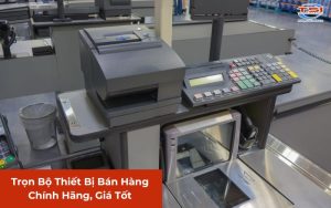 Trọn bộ thiết bị bán hàng giá tốt